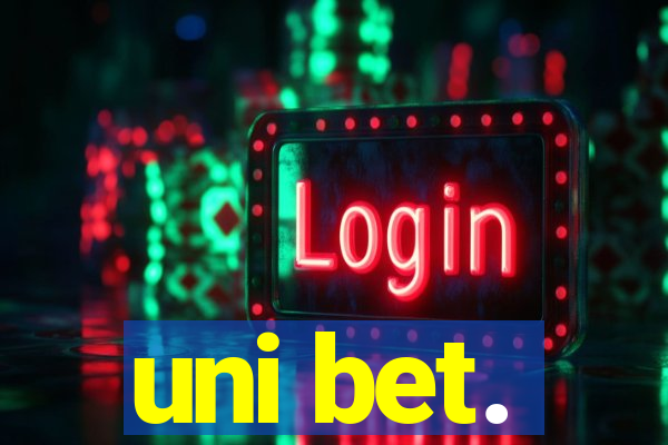 uni bet.