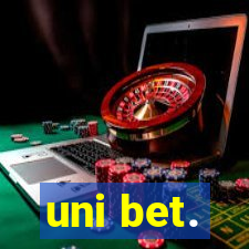 uni bet.