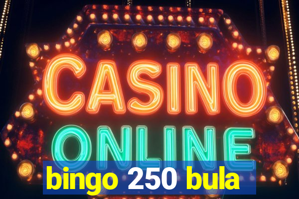 bingo 250 bula