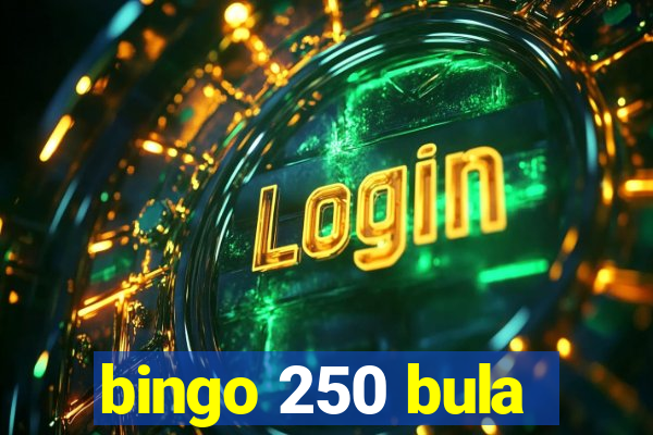 bingo 250 bula