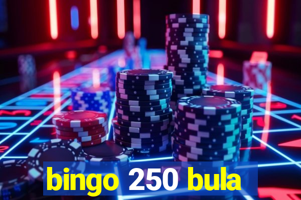 bingo 250 bula