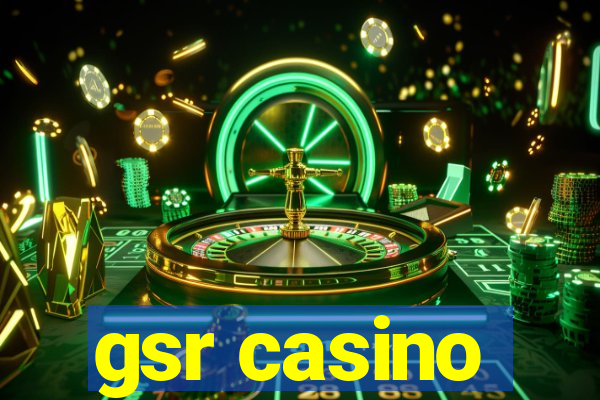 gsr casino