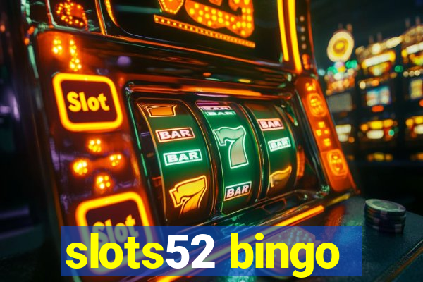 slots52 bingo