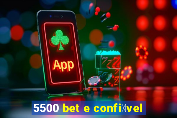 5500 bet e confi谩vel