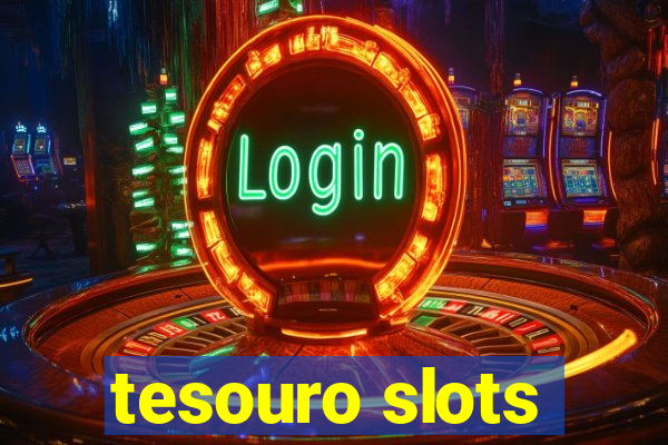 tesouro slots