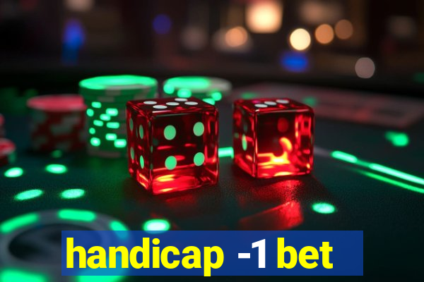 handicap -1 bet