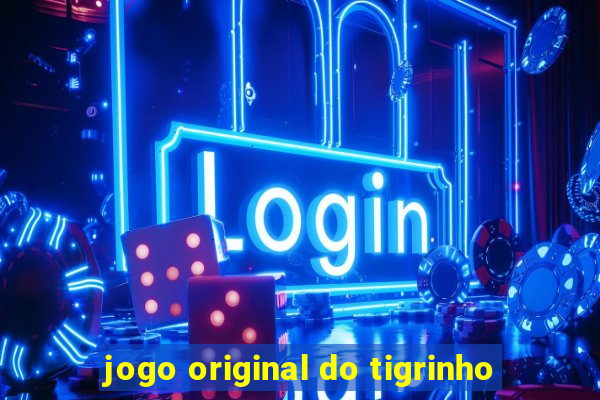 jogo original do tigrinho