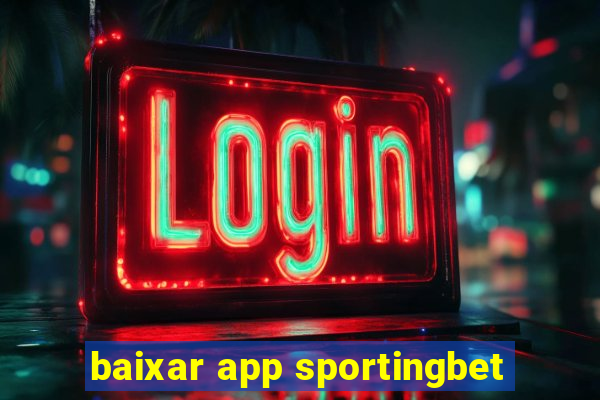 baixar app sportingbet