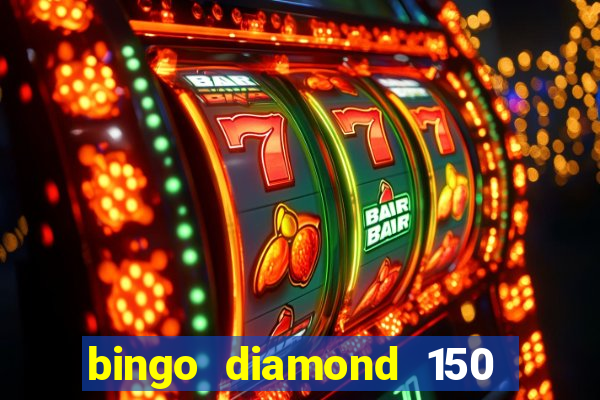 bingo diamond 150 free spins