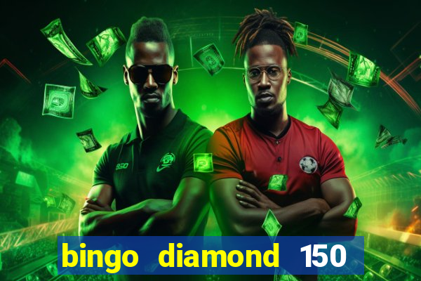 bingo diamond 150 free spins