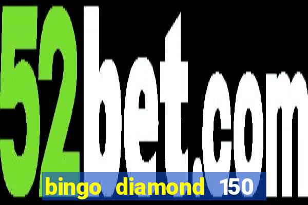 bingo diamond 150 free spins