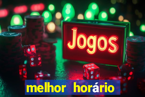 melhor horário para jogar nas plataformas