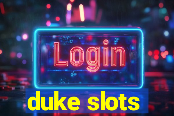 duke slots