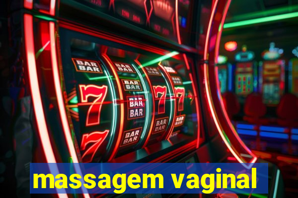 massagem vaginal