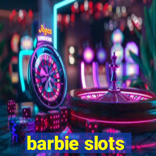 barbie slots