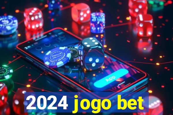 2024 jogo bet