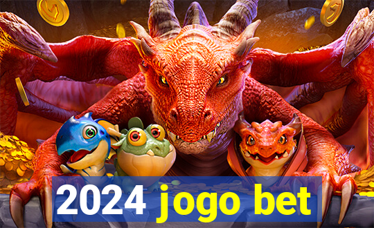 2024 jogo bet