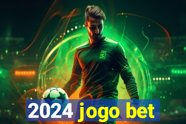 2024 jogo bet