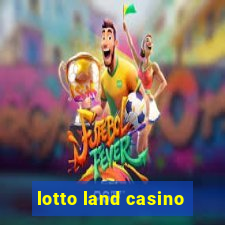 lotto land casino