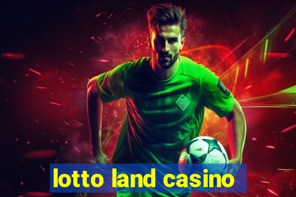 lotto land casino