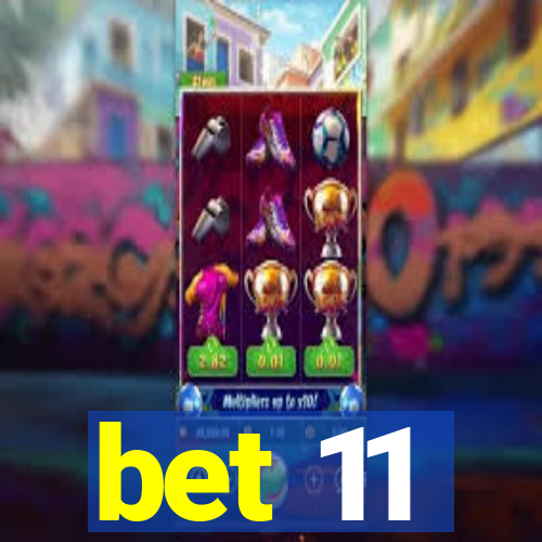 bet 11