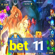 bet 11