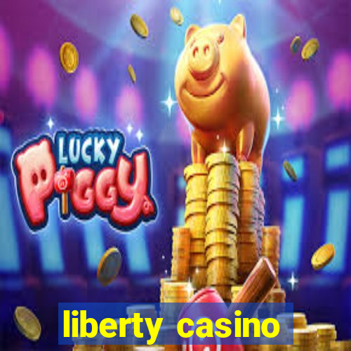 liberty casino