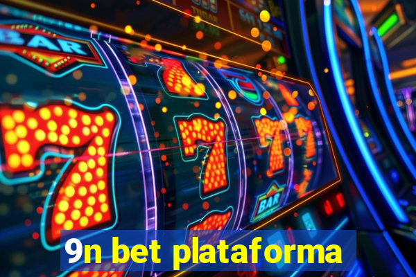 9n bet plataforma