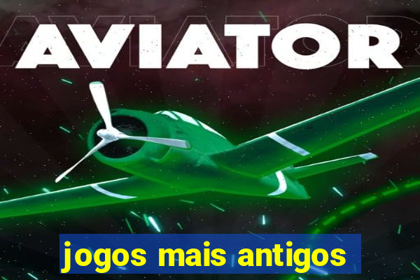 jogos mais antigos