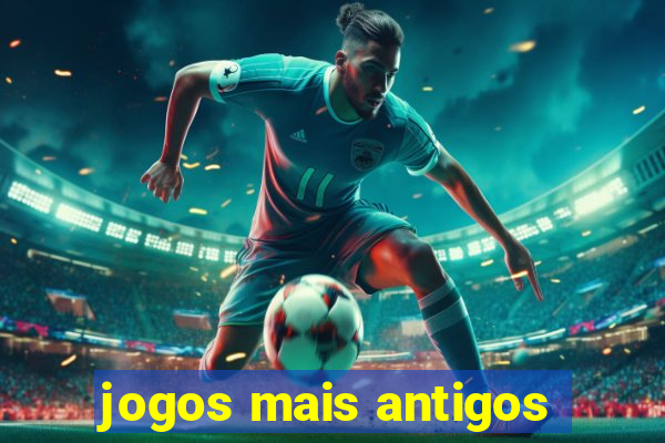 jogos mais antigos