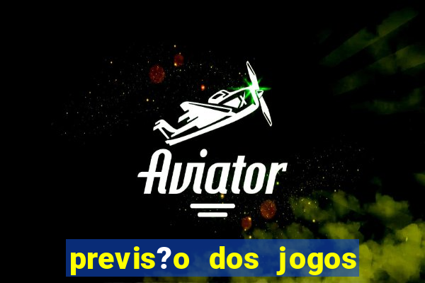 previs?o dos jogos de hoje