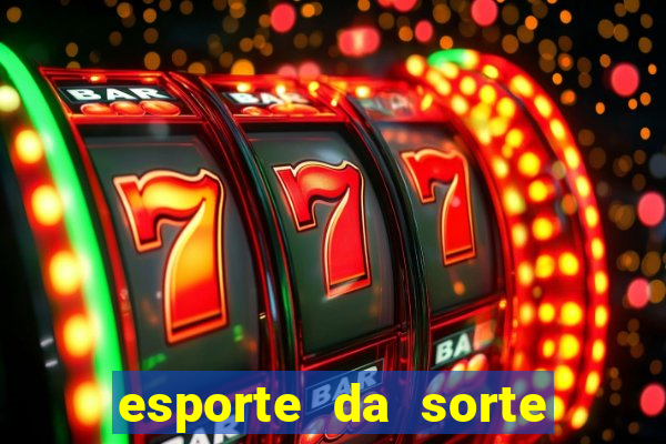 esporte da sorte como jogar