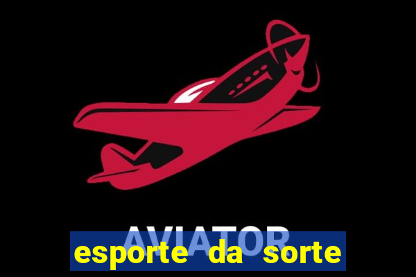 esporte da sorte como jogar