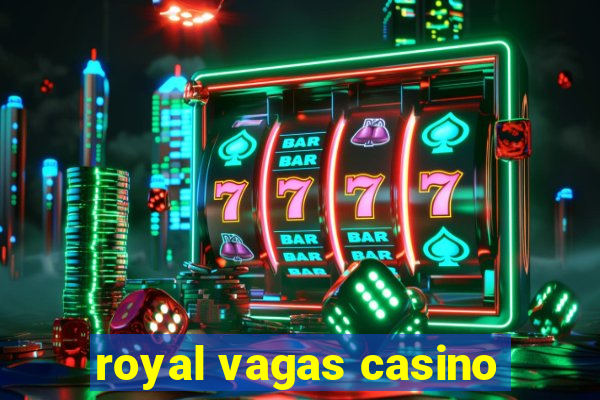 royal vagas casino