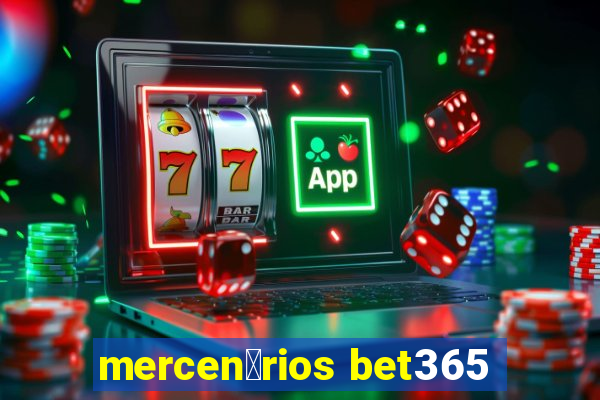 mercen谩rios bet365