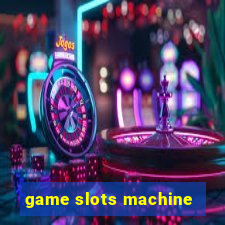 game slots machine