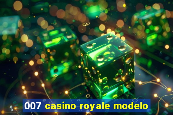 007 casino royale modelo