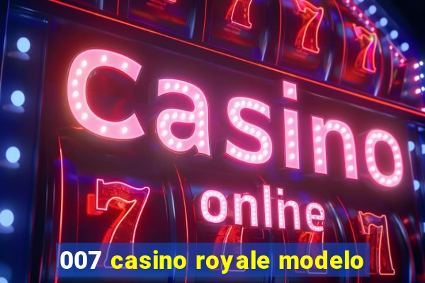 007 casino royale modelo