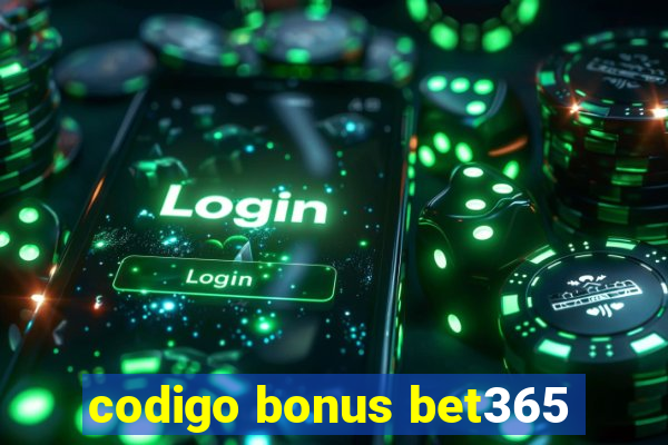 codigo bonus bet365