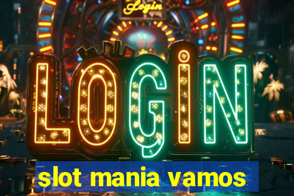 slot mania vamos