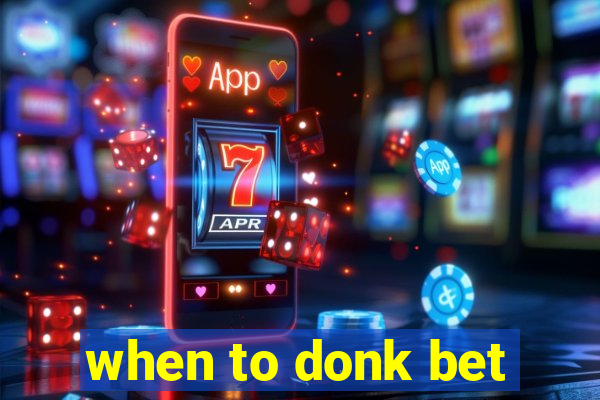 when to donk bet