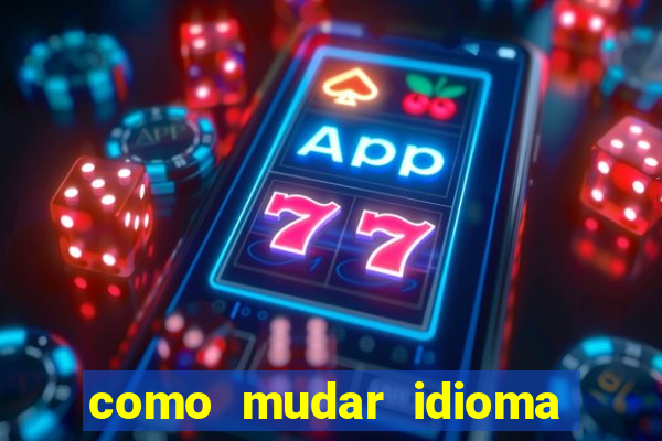 como mudar idioma party poker