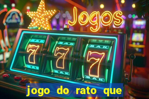 jogo do rato que ganha dinheiro