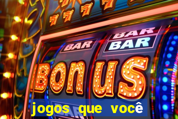 jogos que você pode ganhar dinheiro