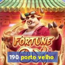 190 porto velho