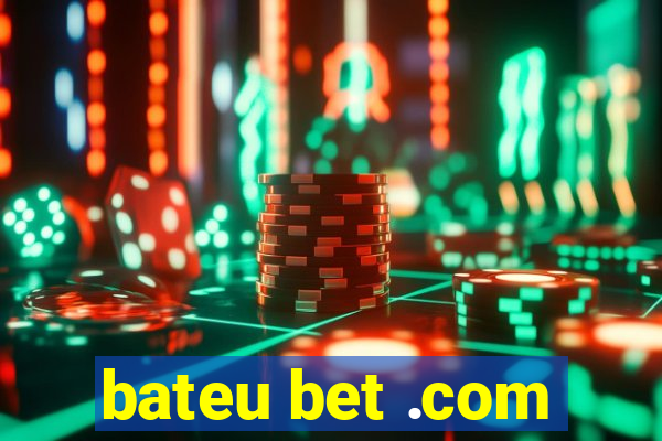 bateu bet .com