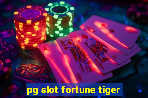 pg slot fortune tiger