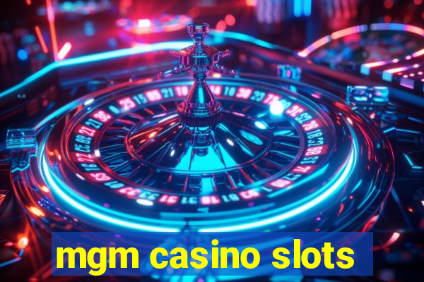 mgm casino slots