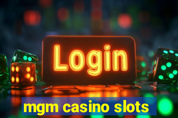 mgm casino slots