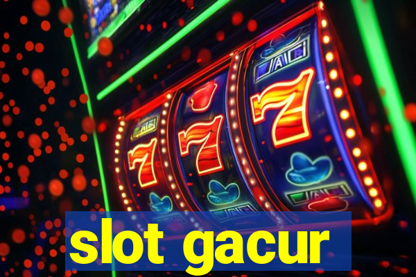 slot gacur